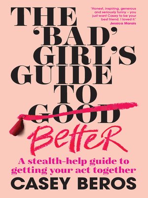 cover image of The 'Bad' Girl's Guide to Better